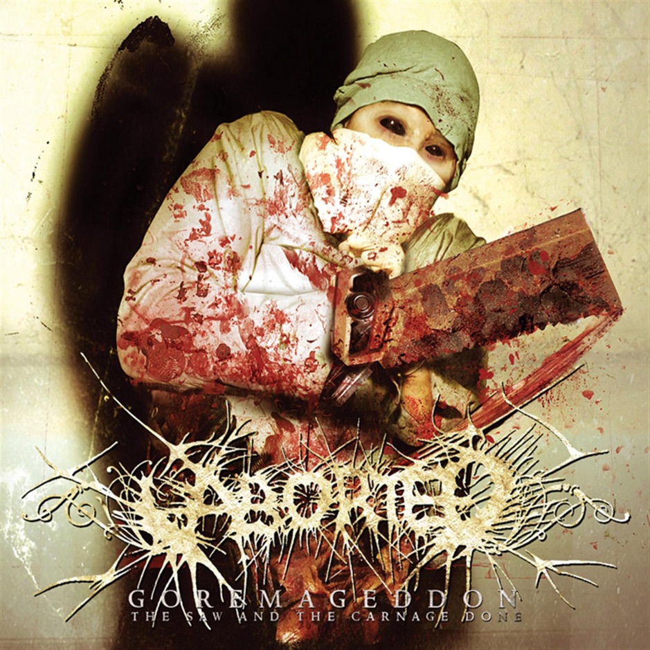 Aborted - Goremageddon - The Saw and the Carnage Done